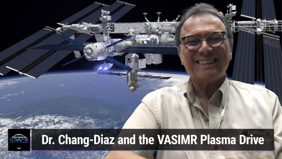 This Week In Space podcast: Episode 80 — Onward to the stars with astronaut Franklin Chang-Diaz and VASIMR_650f480335fb2.jpeg