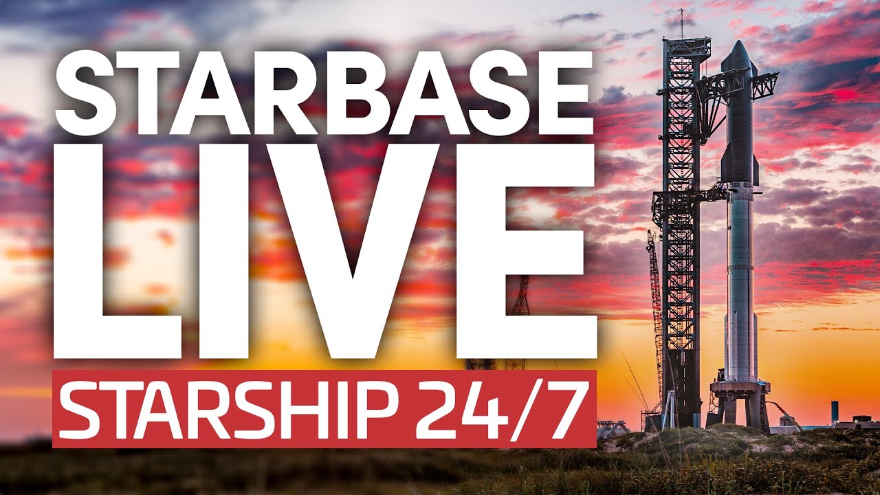 Starbase Live: 24/7 Starship & Super Heavy Development From SpaceX's Boca Chica Facility - YouTube